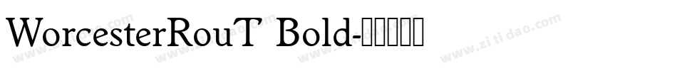 WorcesterRouT Bold字体转换